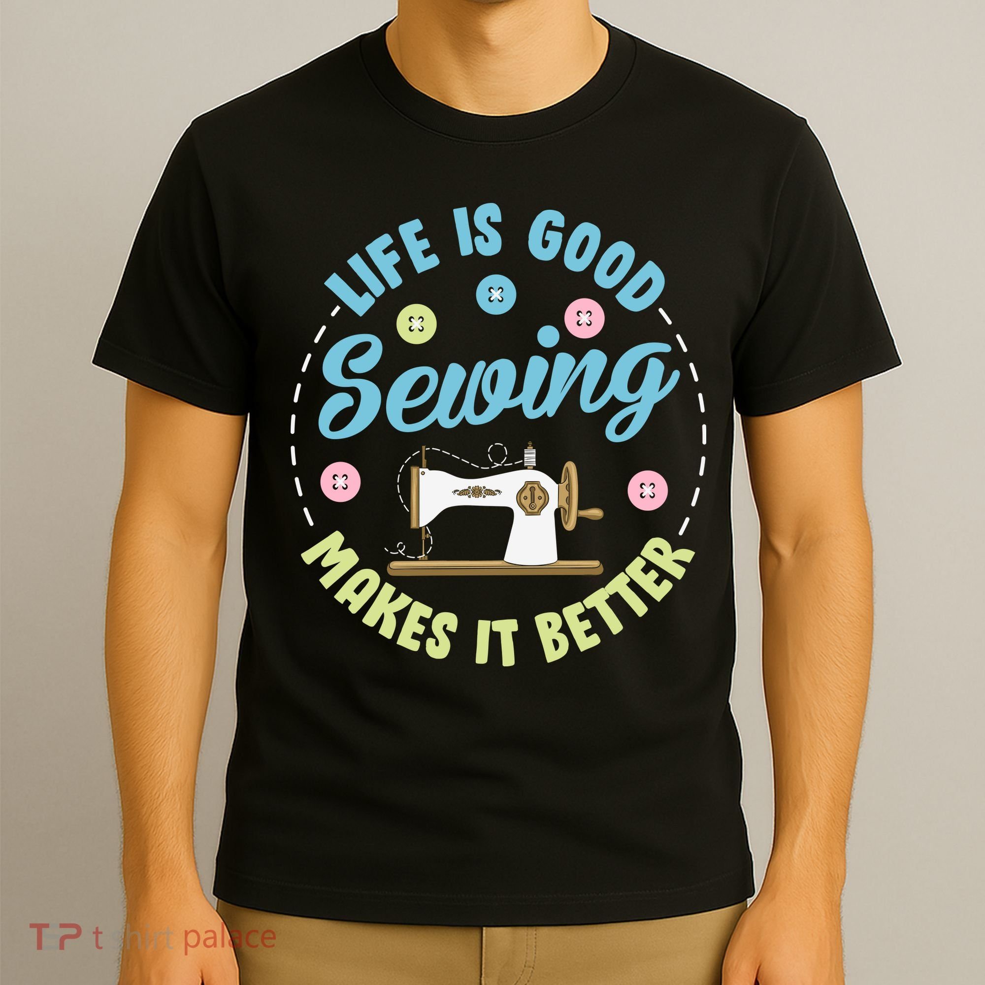Life Is Good Sewing Makes T-Shirt