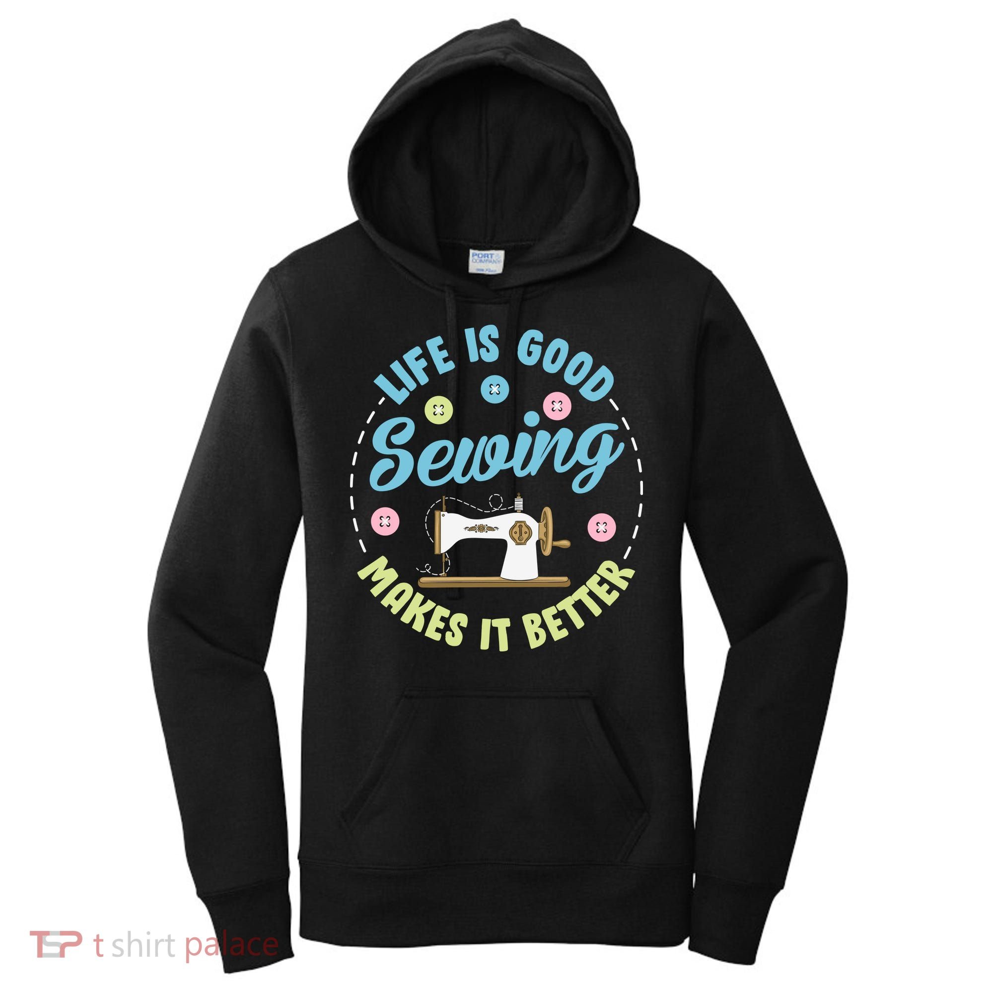 Life Is Good Sewing Makes Women's Hoodie