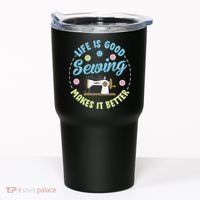Life Is Good Sewing Makes Tumbler thumb 0
