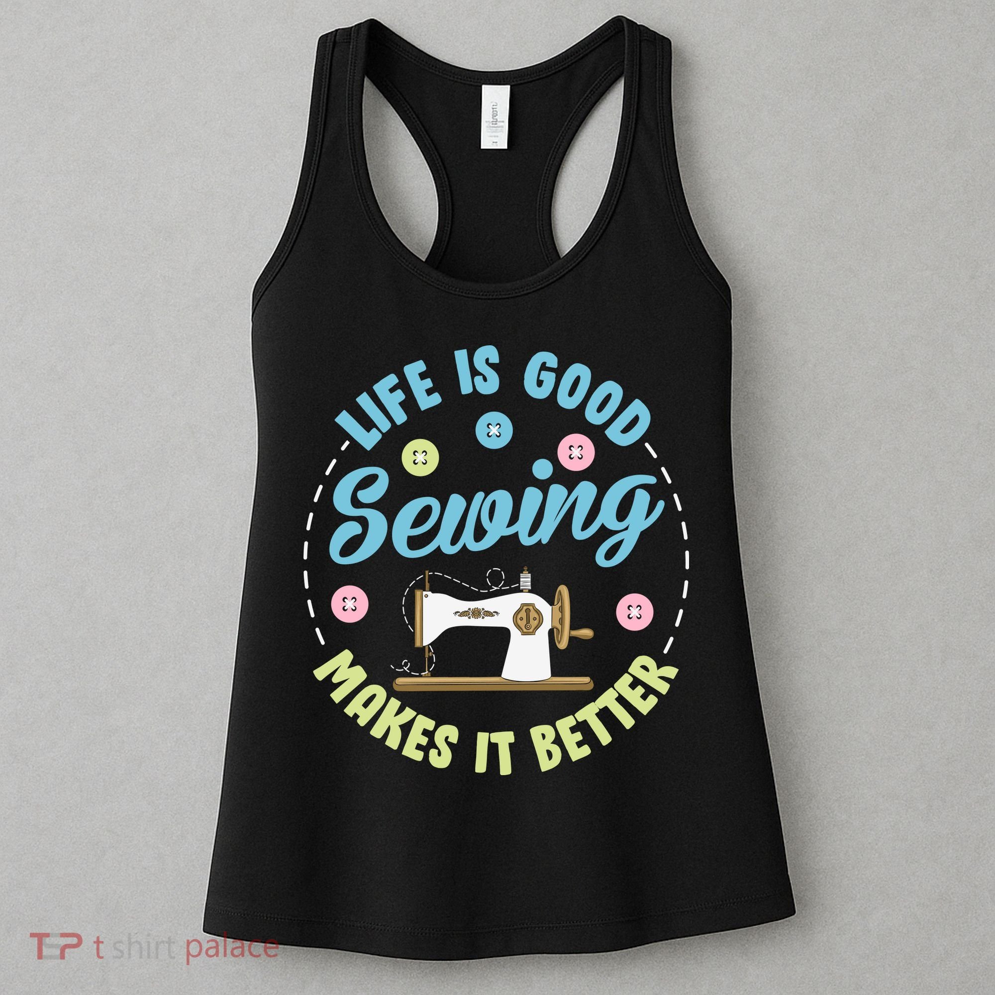 Life Is Good Sewing Makes Women's Tank Top