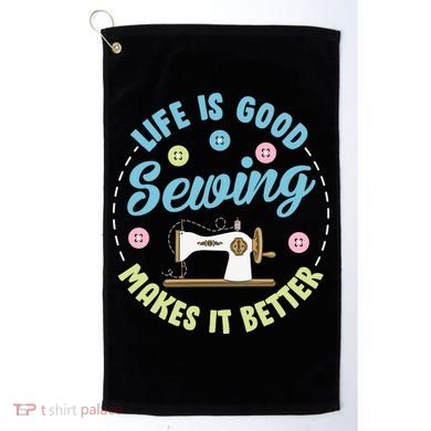 Life Is Good Sewing Makes Golf Towel