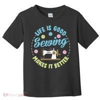 Life Is Good Sewing Makes Toddler T-Shirt thumb 0