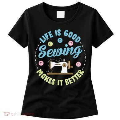 Life Is Good Sewing Makes Women's T-Shirt