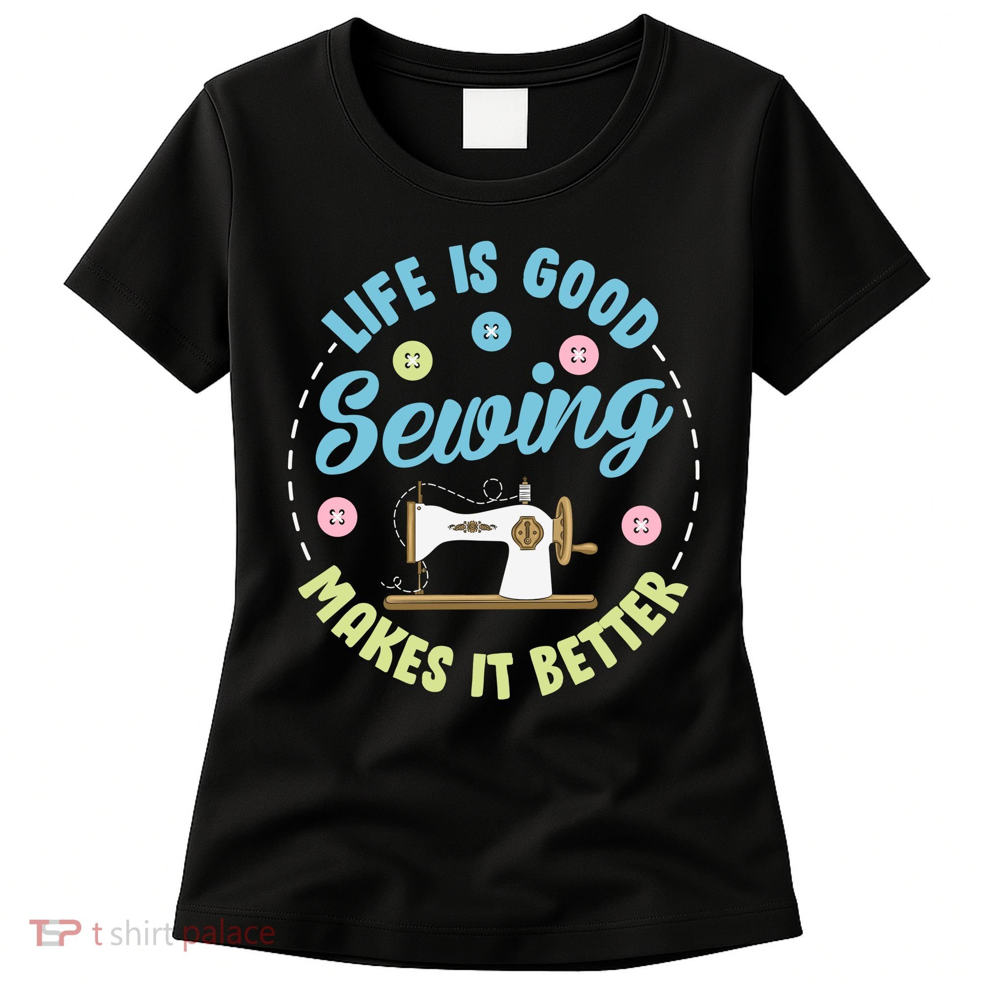 Life Is Good Sewing Makes Women's T-Shirt