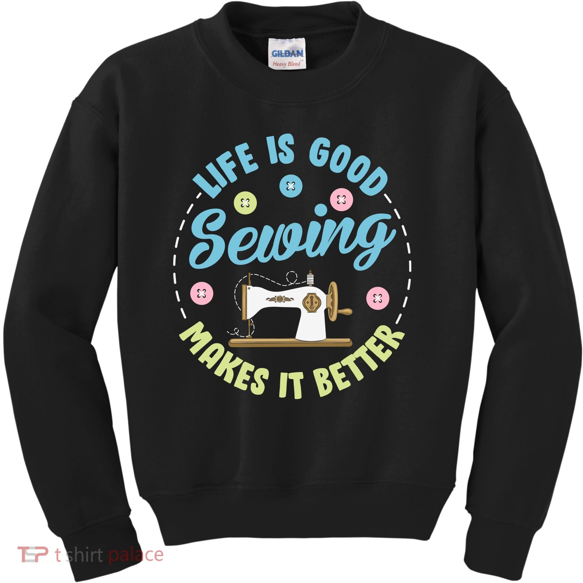 Life Is Good Sewing Makes Kids Sweatshirt