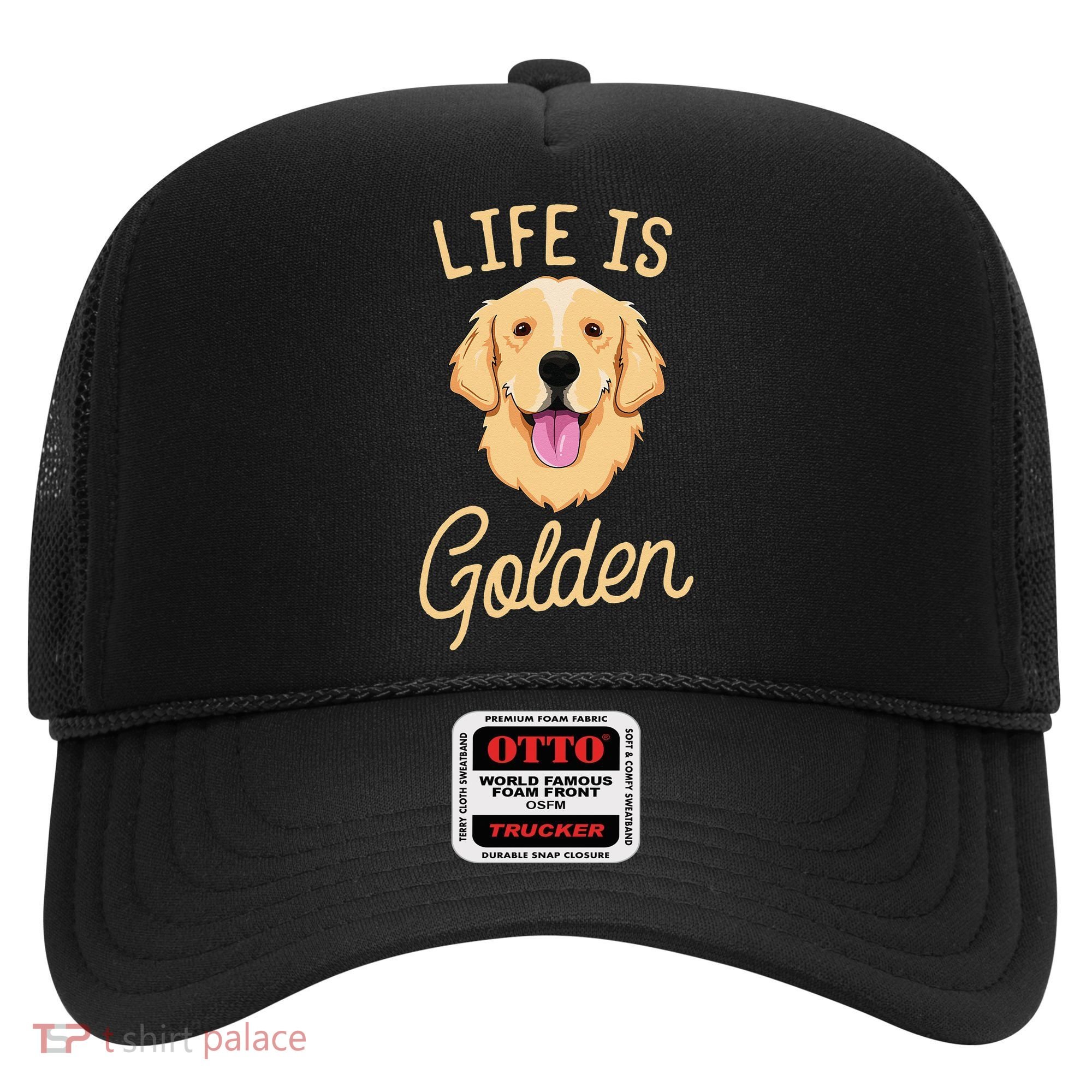 Life Is Golden Retriever  Dog Owner Gift Hat
