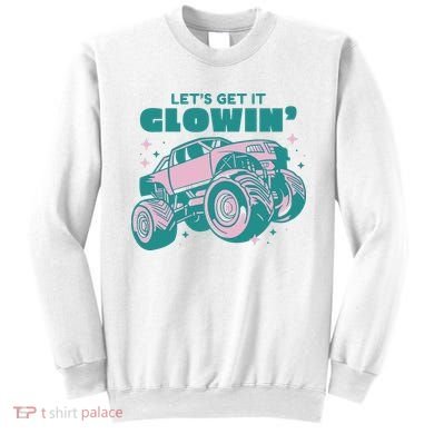 Let It Glowin Monster Truck Sweatshirt
