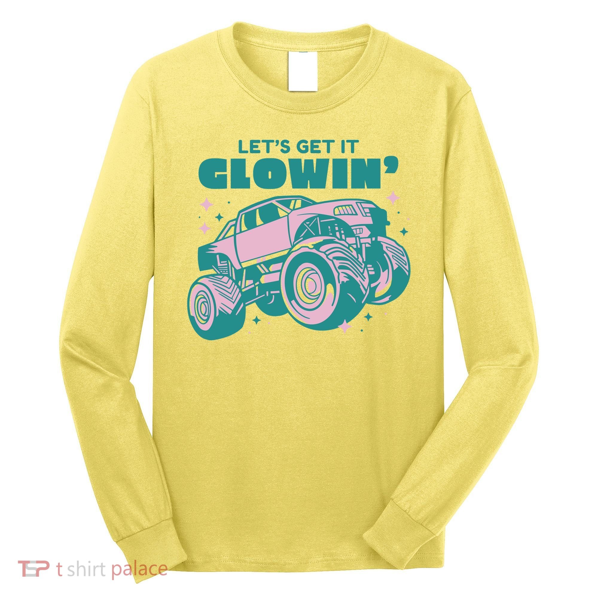 Let It Glowin Monster Truck Long Sleeve Shirt