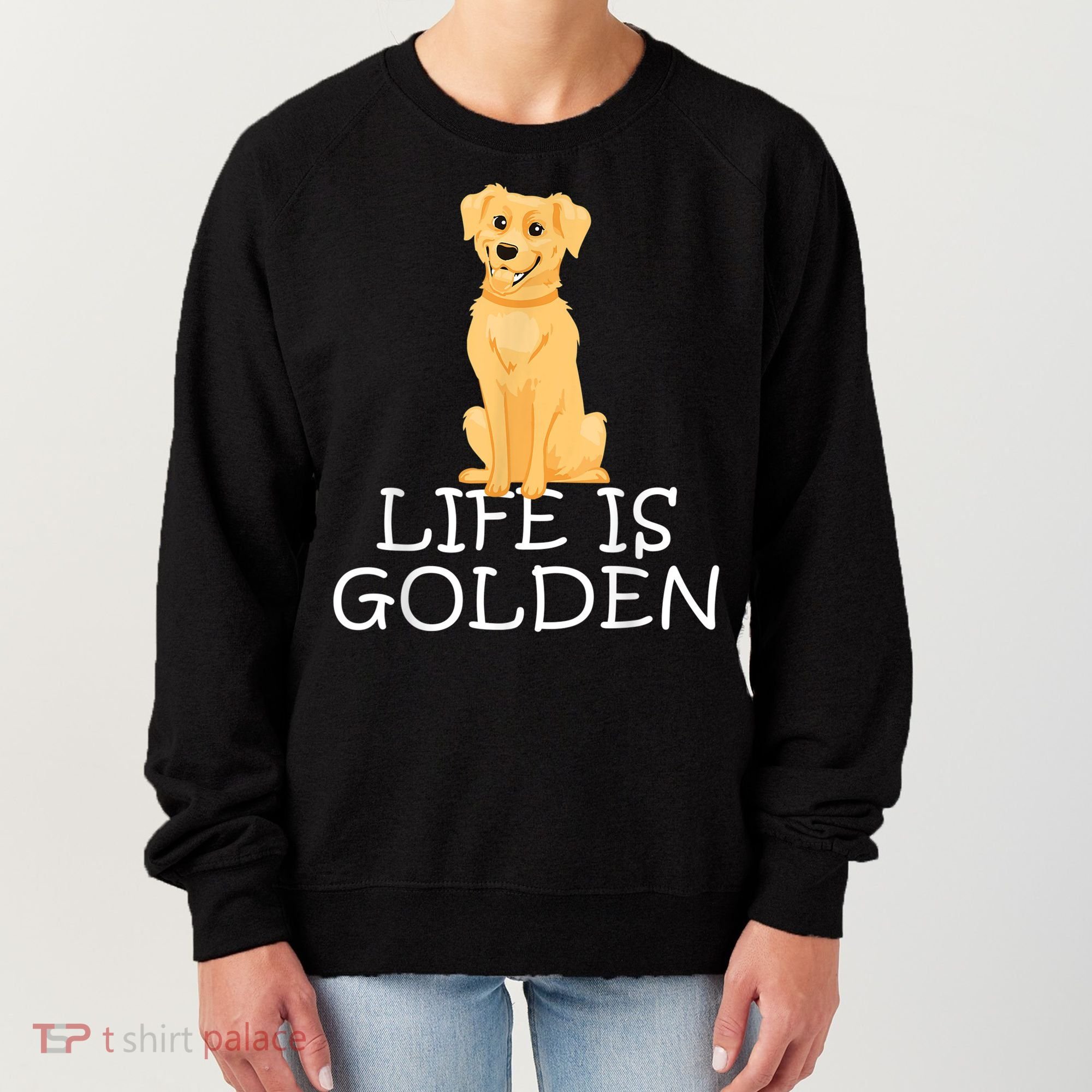 Life Is Golden Retriever Dog Gift Women's Sweatshirt
