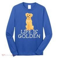 Life Is Golden Retriever Dog Gift Long Sleeve Shirt thumb 0