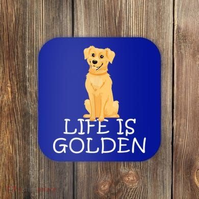 Life Is Golden Retriever Dog Gift Coaster
