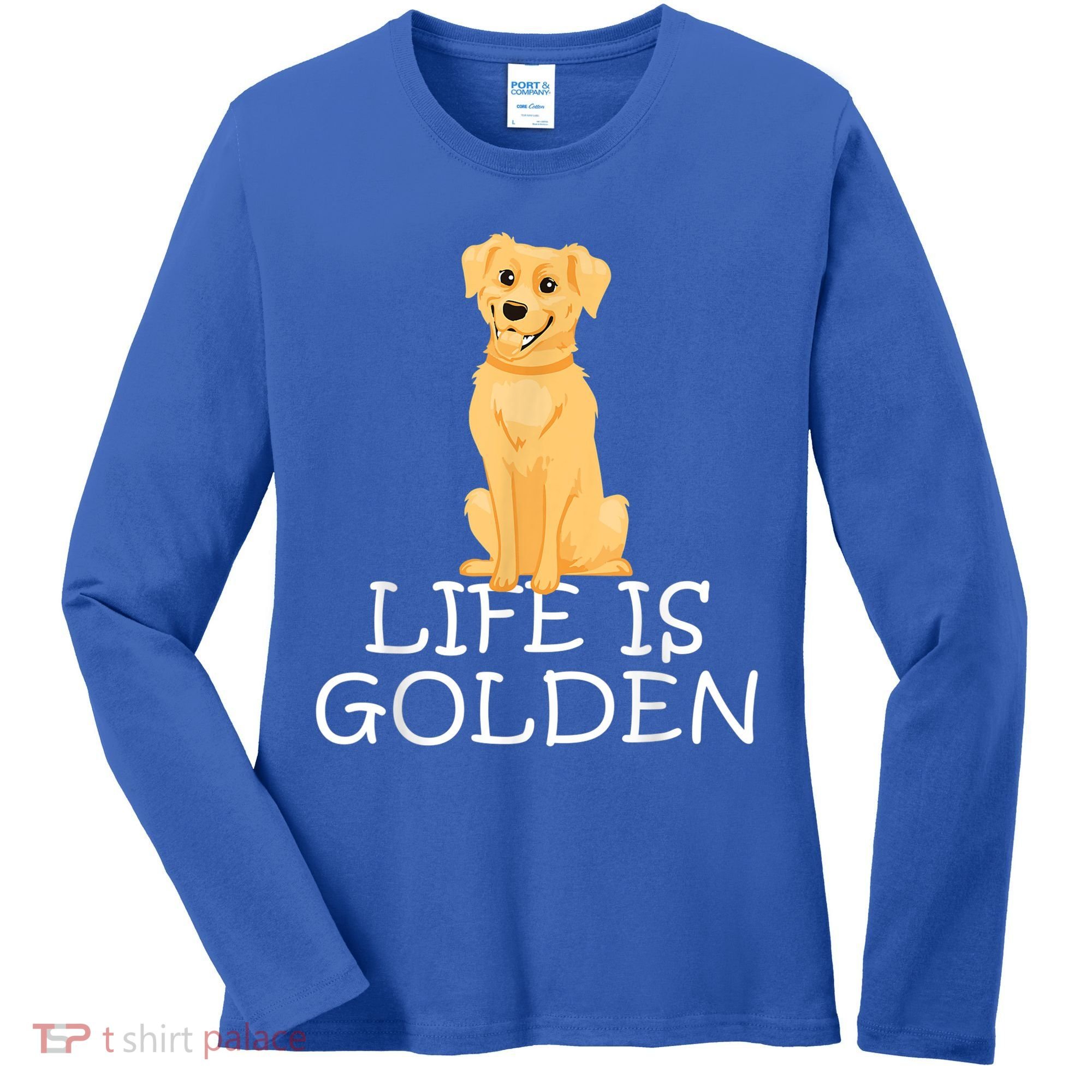 Life Is Golden Retriever Dog Gift Women's Long Sleeve Shirt