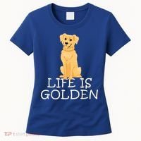 Life Is Golden Retriever Dog Gift Women's T-Shirt thumb 0