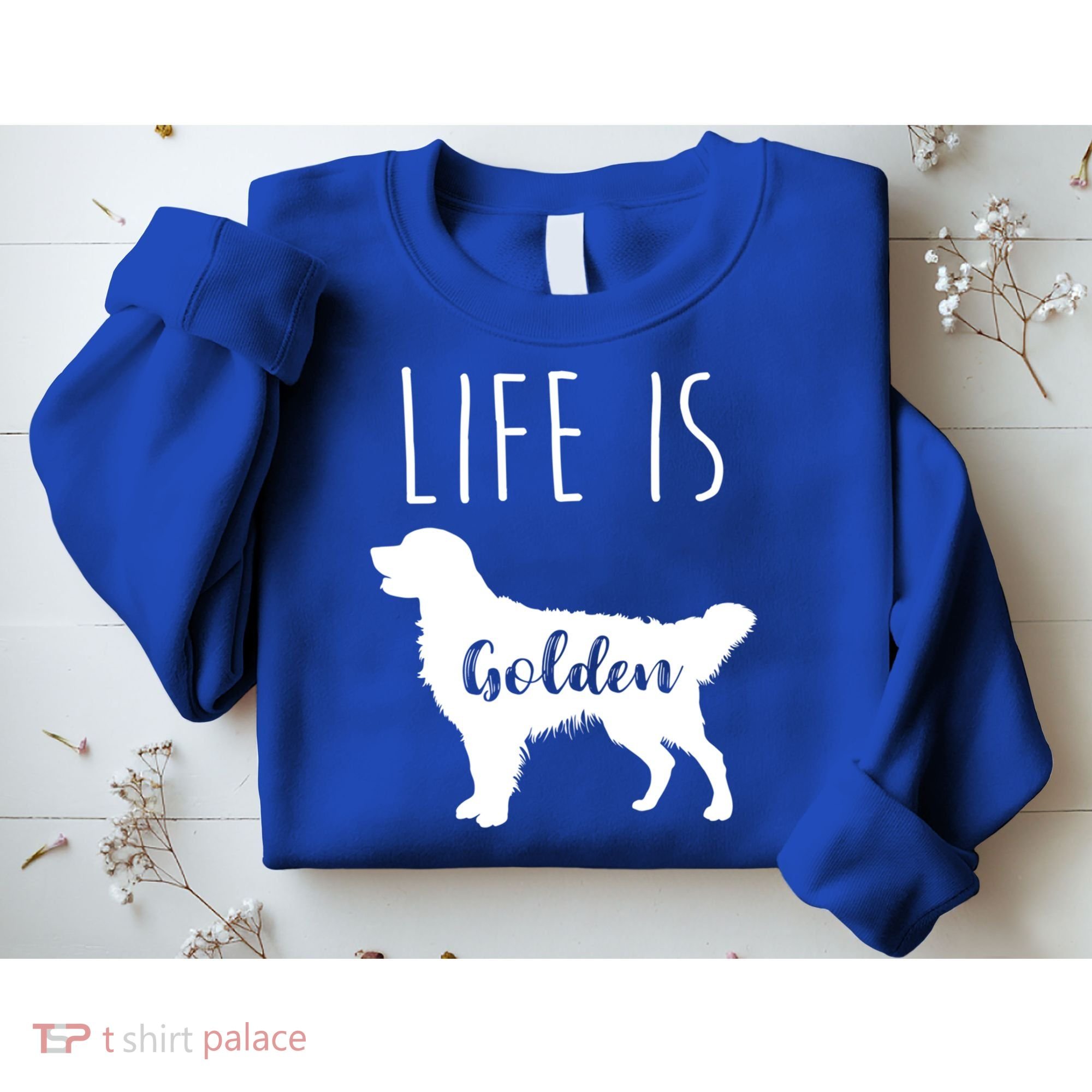 Life Is Golden Golden Retriever Cute Gift Sweatshirt