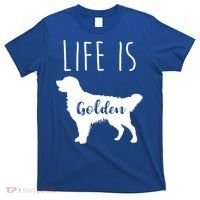 Life Is Golden Golden Retriever Cute Gift T-Shirt thumb 0