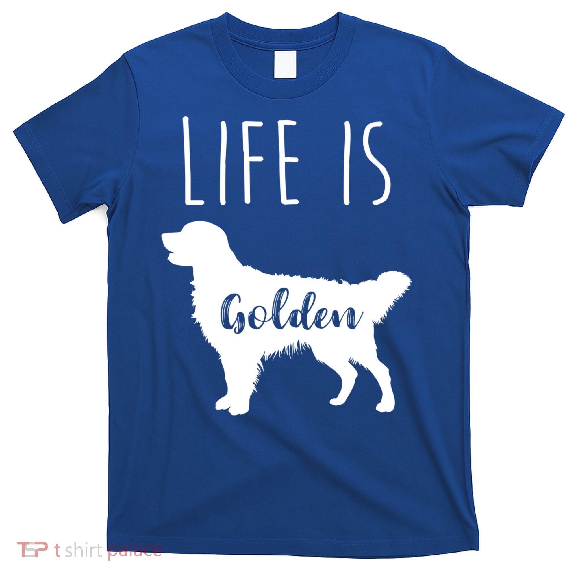 Life Is Golden Golden Retriever Cute Gift T-Shirt