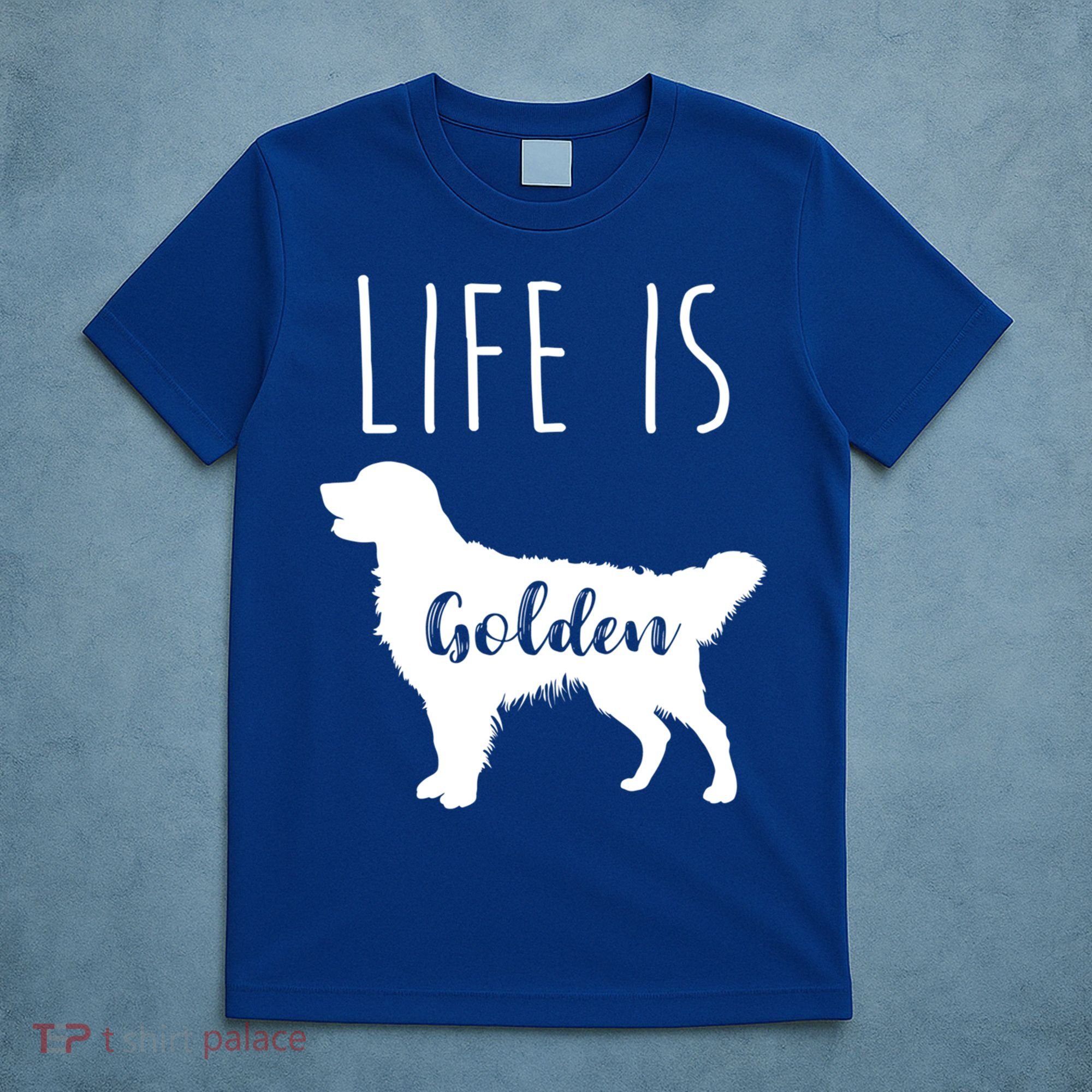 Life Is Golden Golden Retriever Cute Gift T-Shirt