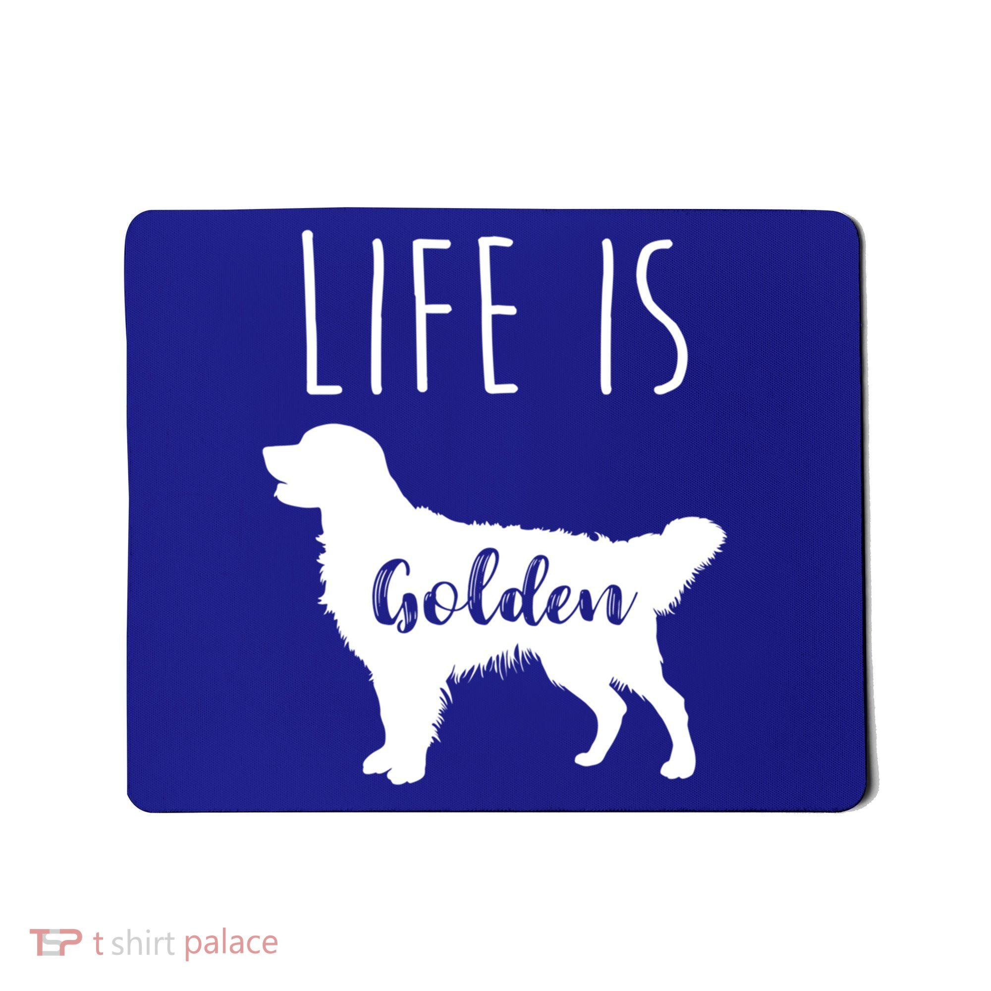 Life Is Golden Golden Retriever Cute Gift Mousepad