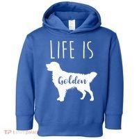 Life Is Golden Golden Retriever Cute Gift Toddler Hoodie thumb 0