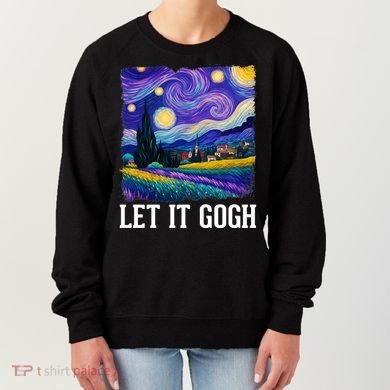 Let It Gogh Funny Art Starry Night Women's Sweatshirt