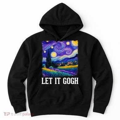 Let It Gogh Funny Art Starry Night Hoodie