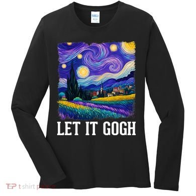Let It Gogh Funny Art Starry Night Women's Long Sleeve Shirt