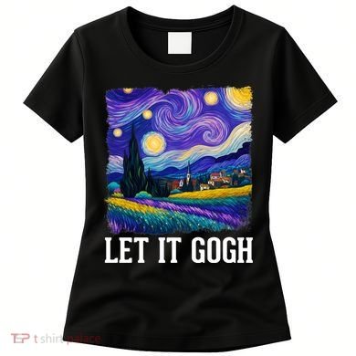 Let It Gogh Funny Art Starry Night Women's T-Shirt
