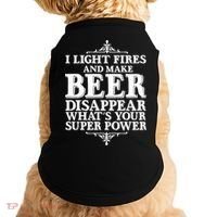 Light Fires And Make Beer Disappear  Doggie Tank thumb 0