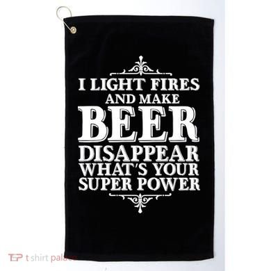 Light Fires And Make Beer Disappear  Golf Towel