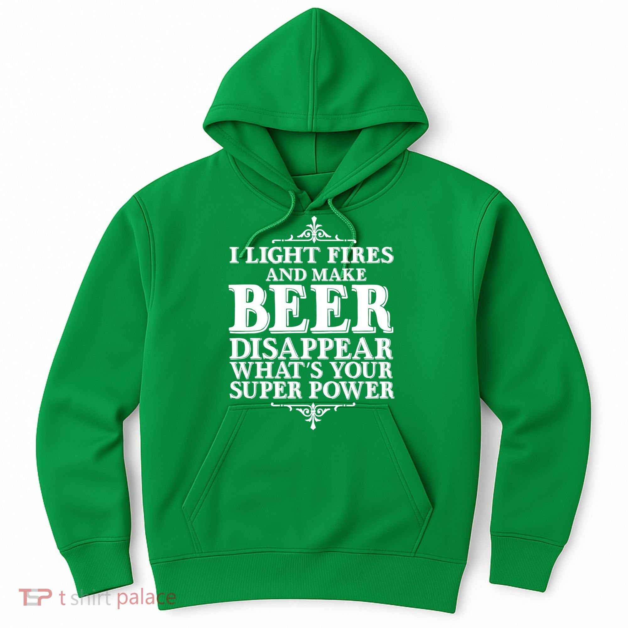 Light Fires And Make Beer Disappear  Hoodie