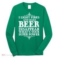 Light Fires And Make Beer Disappear  Long Sleeve Shirt thumb 0