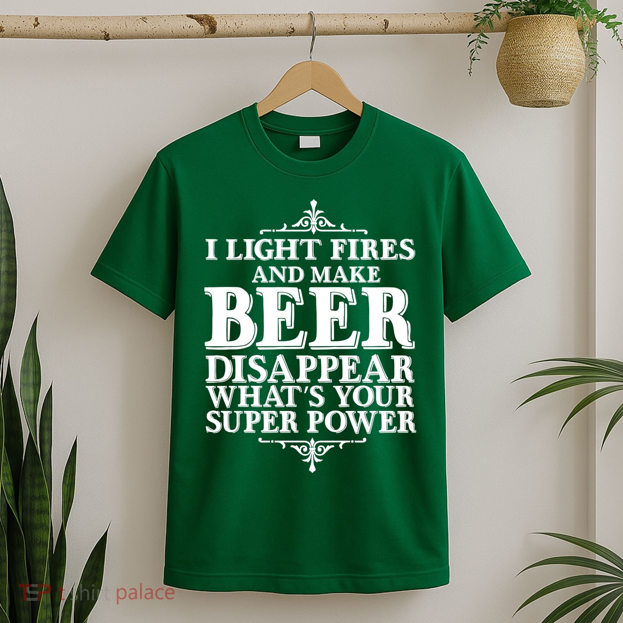 Light Fires And Make Beer Disappear  T-Shirt
