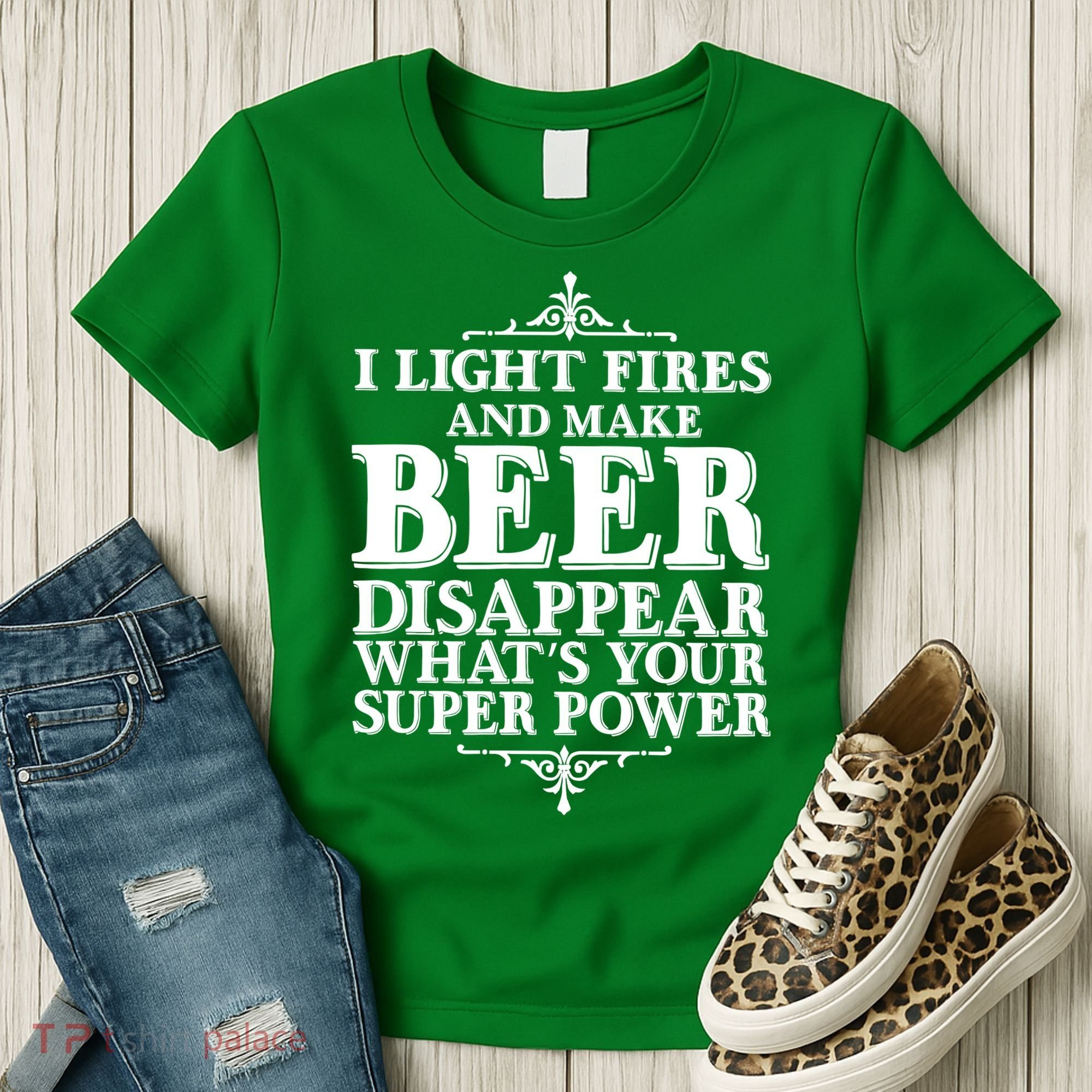 Light Fires And Make Beer Disappear  Women's T-Shirt