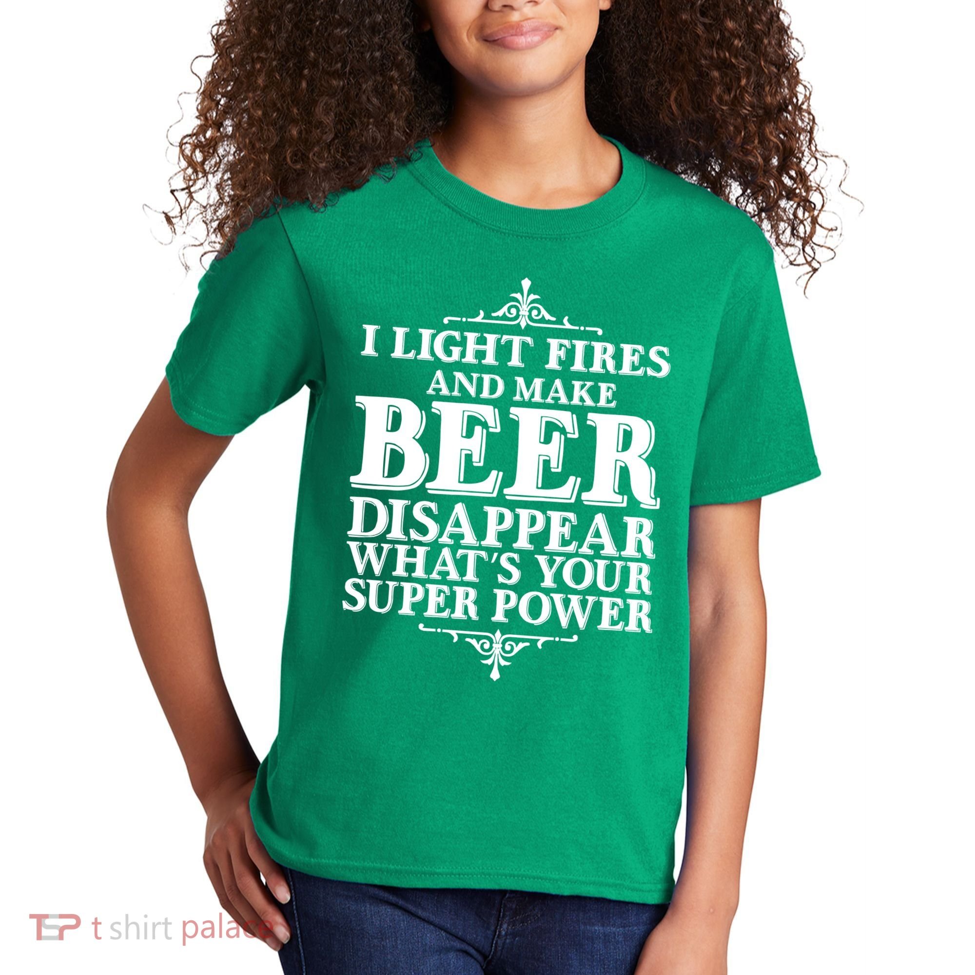 Light Fires And Make Beer Disappear  Kids T-Shirt