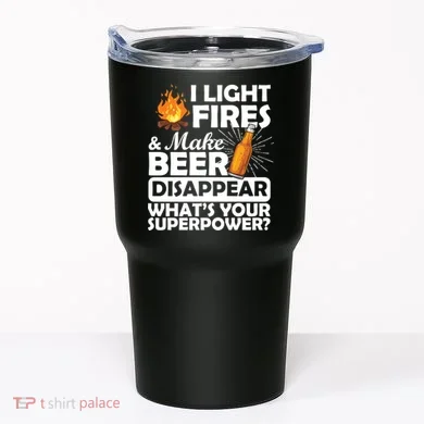 Light Fires Make Beer Disappear Superpower  Tumbler