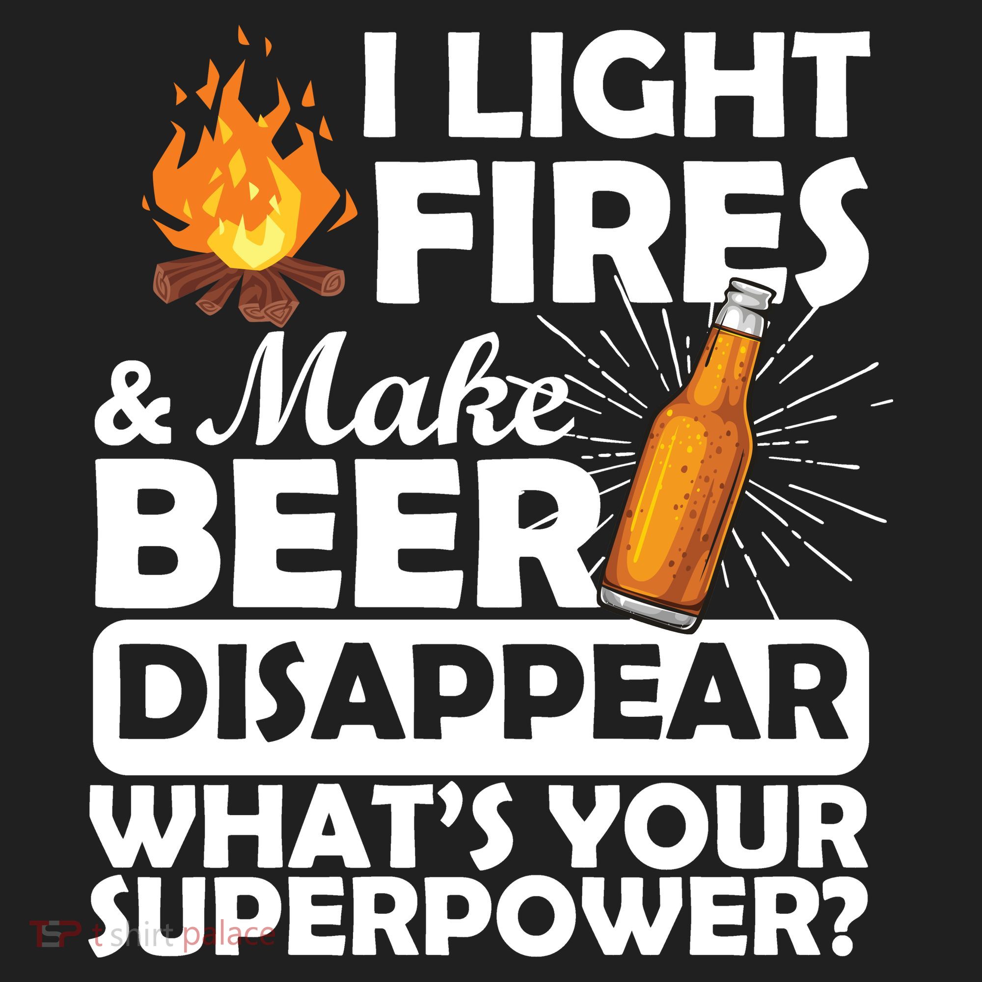 Light Fires Make Beer Disappear Superpower  Tumbler