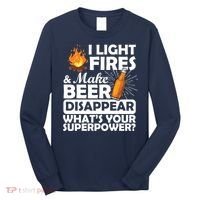 Light Fires Make Beer Disappear Superpower  Long Sleeve Shirt thumb 0