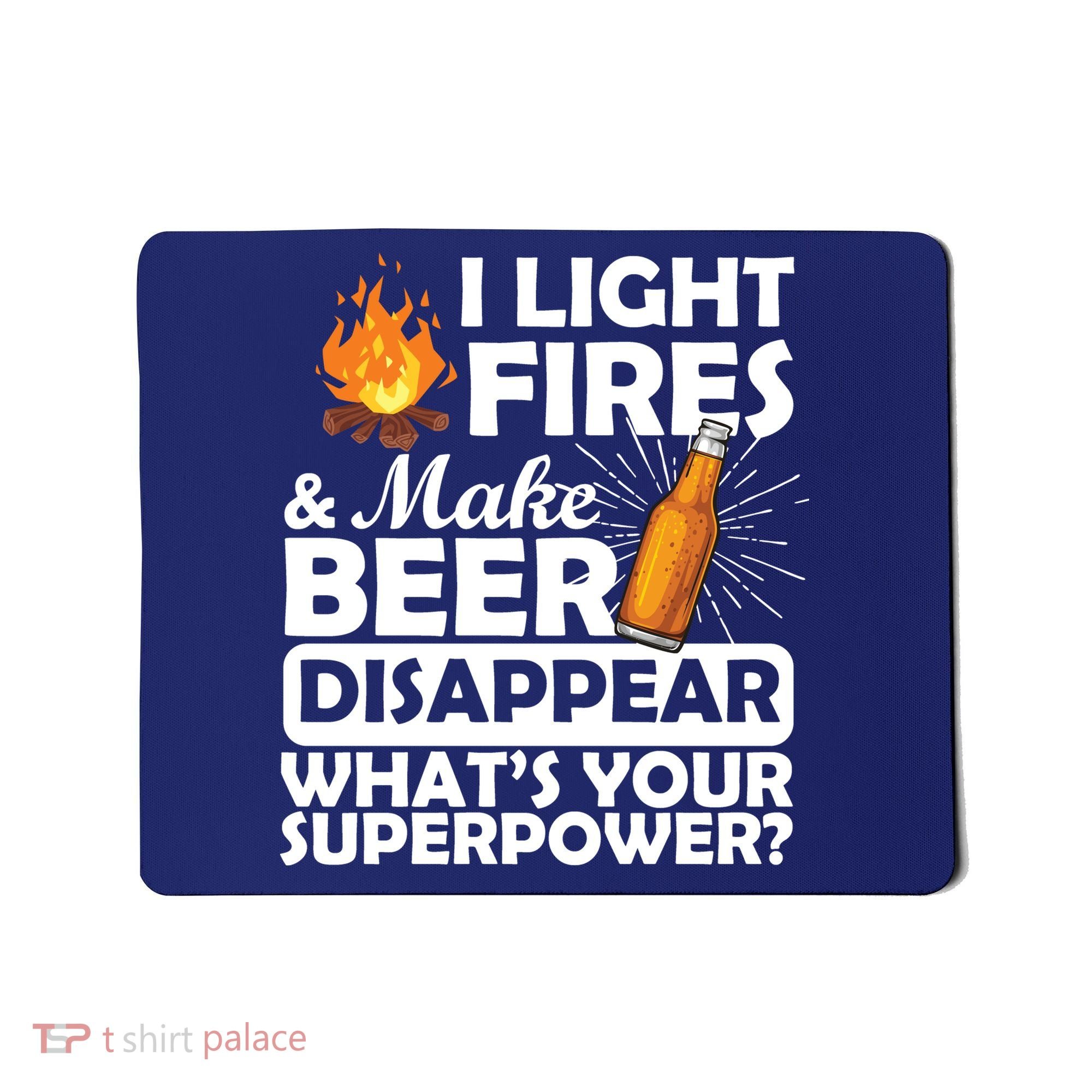Light Fires Make Beer Disappear Superpower  Mousepad