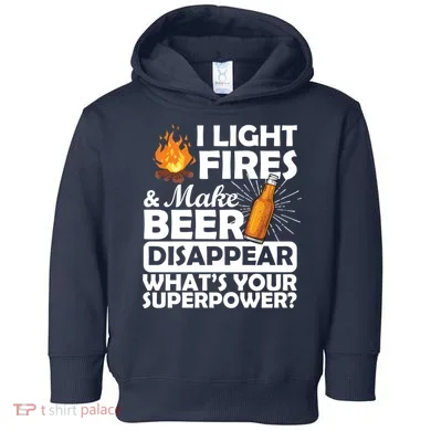Light Fires Make Beer Disappear Superpower  Toddler Hoodie