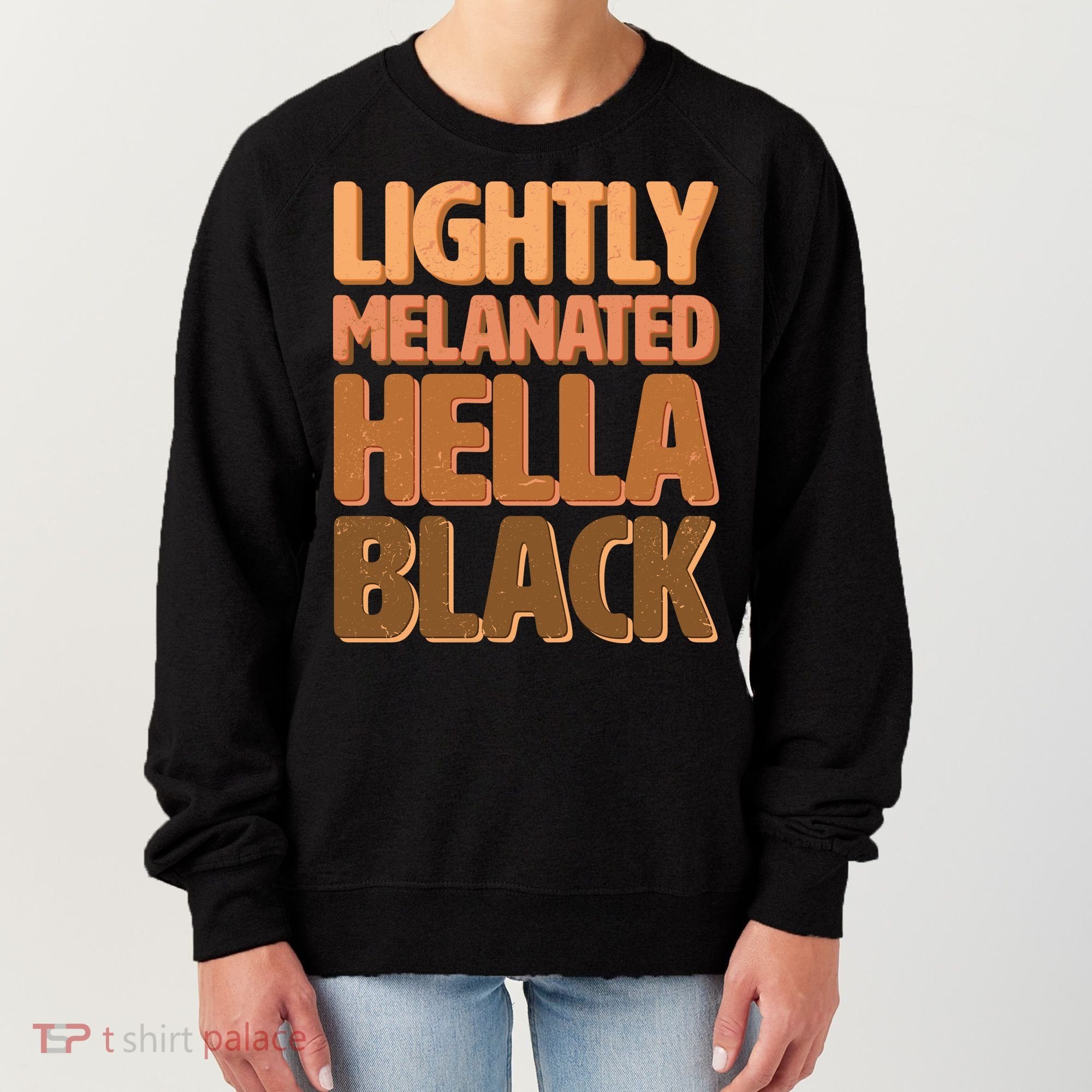 Lightly Melanated Hella Black Women's Sweatshirt