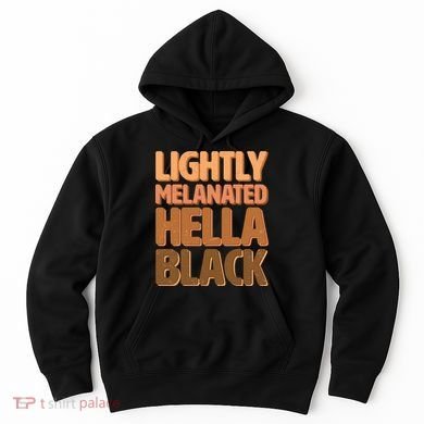 Lightly Melanated Hella Black Hoodie