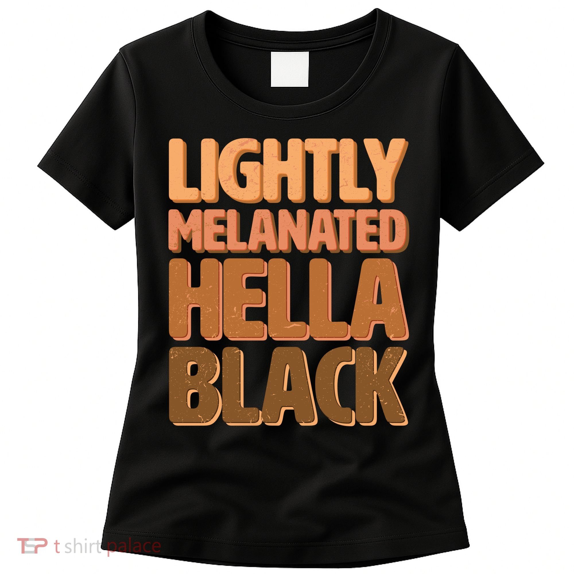 Lightly Melanated Hella Black Women's T-Shirt