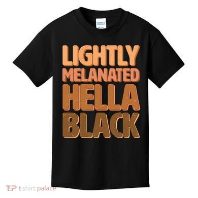 Lightly Melanated Hella Black Kids T-Shirt
