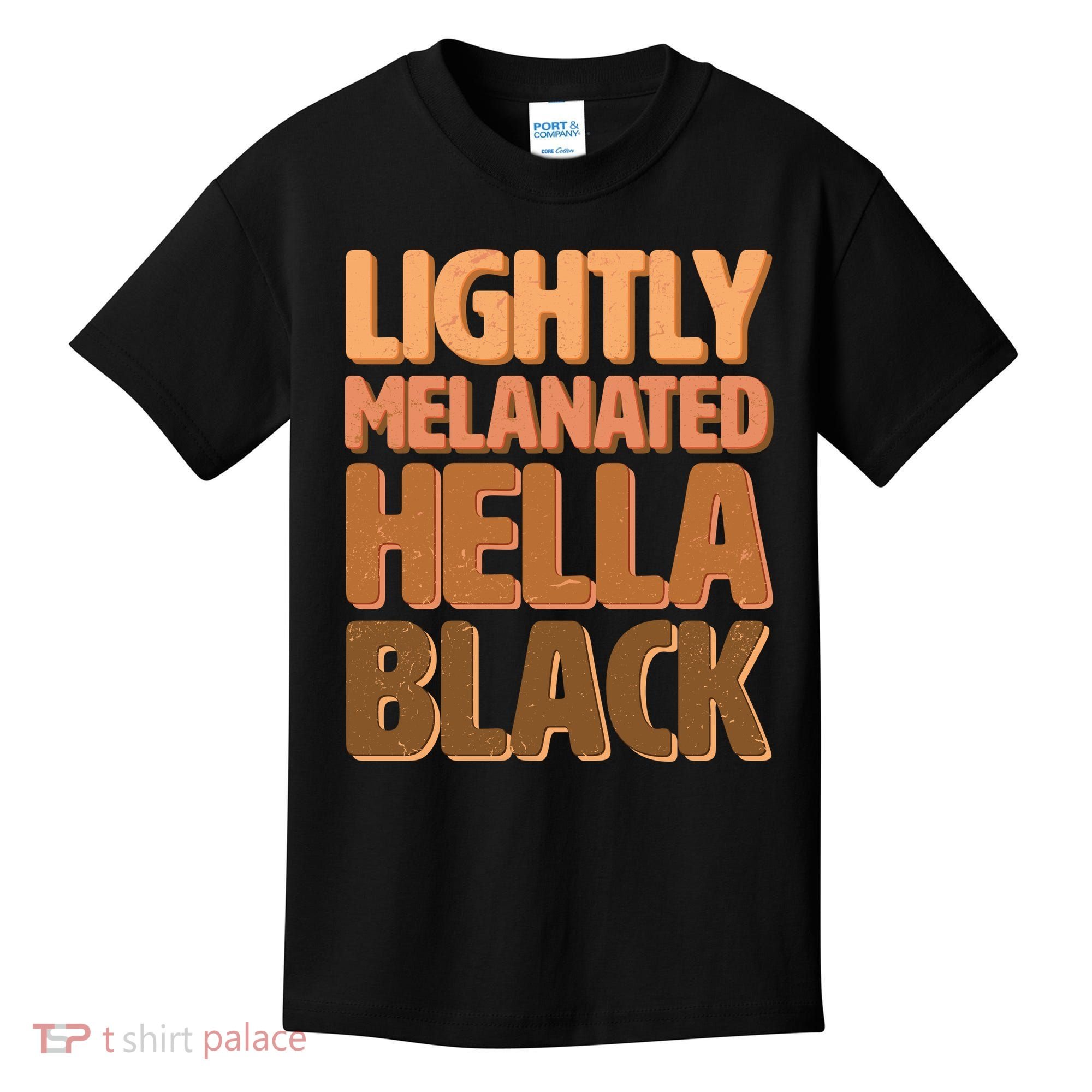 Lightly Melanated Hella Black Kids T-Shirt
