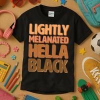 Lightly Melanated Hella Black Kids T-Shirt thumb 3