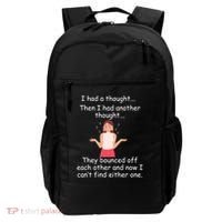 Lady I Had A Thought Funny Sarcastic Old Or Older Person Cool Gift Backpack thumb 0