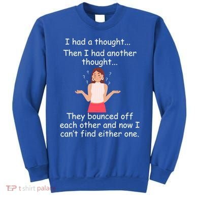 Lady I Had A Thought Funny Sarcastic Old Or Older Person Cool Gift Sweatshirt
