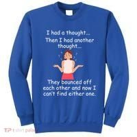 Lady I Had A Thought Funny Sarcastic Old Or Older Person Cool Gift Sweatshirt thumb 0