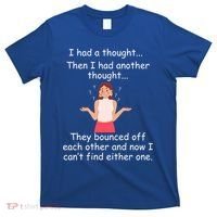 Lady I Had A Thought Funny Sarcastic Old Or Older Person Cool Gift T-Shirt thumb 0