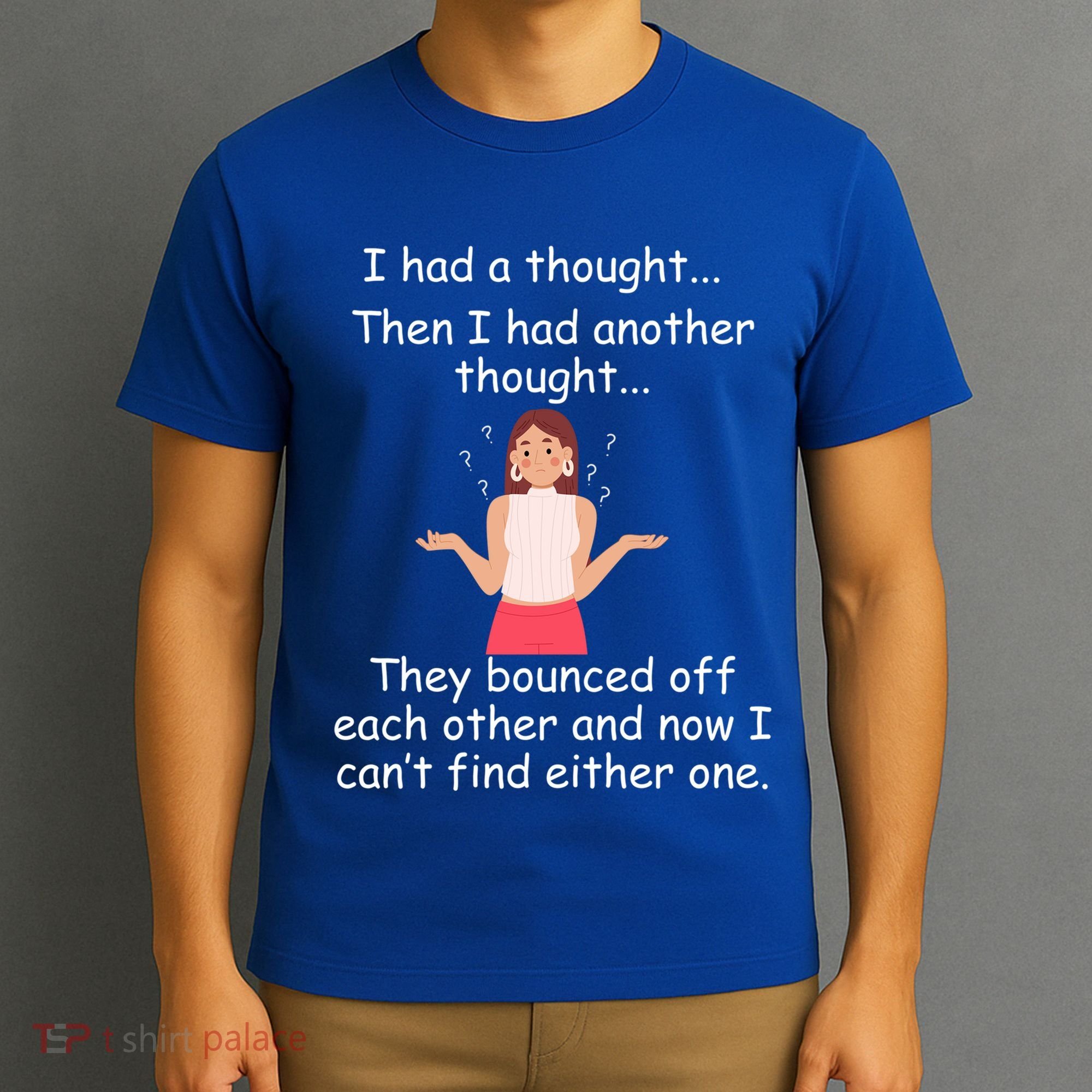 Lady I Had A Thought Funny Sarcastic Old Or Older Person Cool Gift T-Shirt